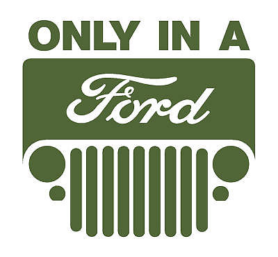 ONLY IN A FORD